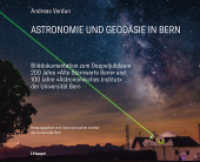Astronomie und Geodäsie in Bern : Bilddokumentation zum Doppeljubiläum 200 Jahre «Alte Sternwarte» und 100 Jahre «Astronomisches Institut» der Universität Bern （2022. 388 S. reichhaltiges Bildmaterial. 24 x 29.7 cm）