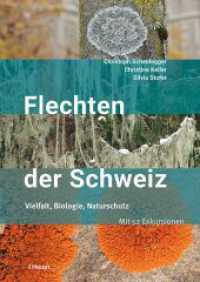Flechten der Schweiz : Vielfalt, Biologie, Naturschutz. Mit 52 Exkursionen （2023. 592 S. rund 1400 Farbfotos, 730 Grafiken, 360 Karten. 24 cm）