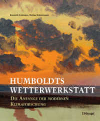 Humboldts Wetterwerkstatt : Die Anf&auml;nge der modernen Klimaforschung （1. Auflage 2023. 2023. 240 S. 115 Abbildungen. 23.5 cm）