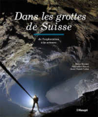 Dans les Grottes de Suisse : De l'exploration à la science （2024. 240 S. über 250 Iilustrationen. 25 cm）