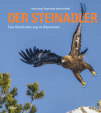 Der Steinadler : Eine Rückeroberung im Alpenraum （2025. 200 S. ca. 200 Fotos. 26 cm）