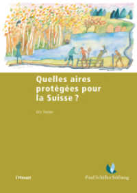 Quelles aires protégées pour la Suisse ? (Schriftenreihe der Paul Schiller-Stiftung für Natur und Landschaft 67) （1. Auflage 2025. 2025. 156 S. 99 Abb., 1 Tab. 24 cm）