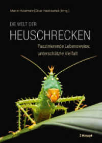 Die Welt der Heuschrecken : Faszinierende Lebensweise, unterschätzte Vielfalt （2025. 224 S. ca. 200 Farbfotos. 24 cm）
