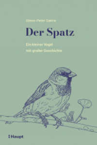 Der Spatz : Ein kleiner Vogel mit gro&szlig;er Geschichte （1. Auflage 2026）