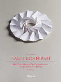Falttechniken : Die Grundlagen für Papierdesign, Mode und Architektur （2. Aufl. 2022. 304 S. durchgehend illustriert. 25.5 cm）