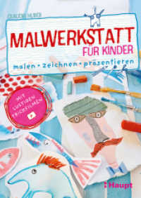 Malwerkstatt für Kinder : malen, zeichnen, präsentieren - mit lustigen Trickfilmen （2024. 144 S. durchgehend farbig illustriert und fotografiert. 24 cm）