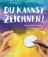 Du kannst zeichnen! : So entfalten Kinder ihren Zeichenstil （1. Auflage 2025. 2025. 144 S. durchgehend farbige Fotos. 25 cm）