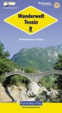 Wanderwelt Tessin : 40 Wandertouren im Tessin （5. Aufl. 2014. 96 S. m. zahlr.  farb. Ktn.-Skizzen, Fotos u. Höhe）