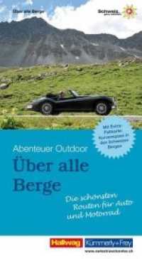 &Uuml;ber alle Berge : Die sch&ouml;nsten Routen f&uuml;r Auto und Motorrad. Mit Extra-Faltkarte: Kurvenspass in den Schweizer Bergen (K&uuml;mmerly+Frey Freizeitb&uuml;cher) （2014. 140 S. 20 cm）