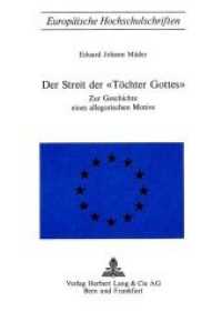 Der Streit der "Töchter Gottes" : Zur Geschichte eines allegorischen Motivs (Europäische Hochschulschriften / European University Studies/Publications Universitaires Européenne .41) （Neuausg. 1971. 135 S.）