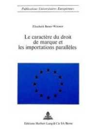 Le caractère du droit de marque et les importations parallèles (Europäische Hochschulschriften Recht .27) （Neuausg. 1970. 190 S.）