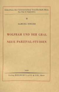 Wolfram und der Gral : Neue Parzival-Studien (Schriften der Literarischen Gesellschaft Bern .2) （1939. 47 S.）