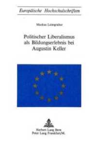 Politischer Liberalismus als Bildungserlebnis bei Augustin Keller (Europäische Hochschulschriften / European University Studies/Publications Universitaires Européenne .20) （Neuausg. 1973. 134 S.）