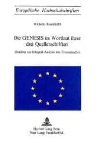 Die Genesis im Wortlaut ihrer drei Quellenschriften : (Studien zur Integral-Analyse des Enneateuchs) (Europäische Hochschulschriften / European University Studies/Publications Universitaires Européenne .27) （Neuausg. 1974. 200 S.）