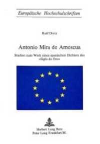 Antonio Mira de Amescua : Studien zum Werk eines spanischen Dichters des Siglo de Oro (Europäische Hochschulschriften / European University Studies/Publications Universitaires Européenne .4) （Neuausg. 1974. 332 S.）