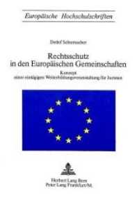 Rechtsschutz in den europäischen Gemeinschaften : Konzept einer eintägigen Weiterbildungsveranstaltung für Juristen (Europäische Hochschulschriften Recht .97) （Neuausg. 1974. 82 S.）