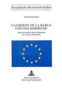 Calder&oacute;n de la Barca und das Komische : Unter besonderer Ber&uuml;cksichtigung der ersten Schauspiele (Europ&auml;ische Hochschulschriften / European University Studies/Publications Universitaires Europ&eacute;enne .5) （Neuausg. 1975. 210 S.）