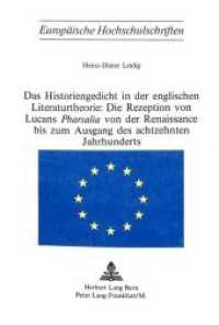 Das Historiengedicht in der englischen Literaturtheorie: Die Rezeption von Lucans "Pharsalia" von der Renaissance bis zu (Europäische Hochschulschriften / European University Studies/Publications Universitaires Européenne .26) （Neuausg. 1975. 200 S.）