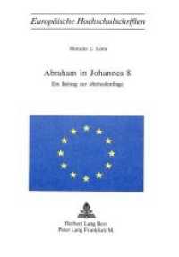 Abraham in Johannes 8 : Ein Beitrag zur Methodenfrage (Europäische Hochschulschriften / European University Studies/Publications Universitaires Européenne .65) （Neuausg. 1976. 459 S.）