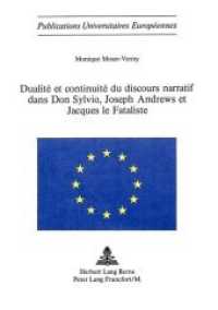 Dualité et continuité du discours narratif dans "Don Sylvio, Joseph Andrews et "Jacques le Fataliste (Europäische Hochschulschriften / European University Studies/Publications Universitaires Européenne .9) （Neuausg. 1976. 154 S.）