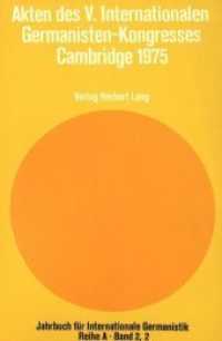 Akten des V. Internationalen Germanisten-Kongresses Cambridge 1975 : Heft 2 (Jahrbuch für Internationale Germanistik .2) （Neuausg. 1977. 424 S.）