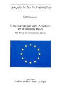 Untersuchungen zum Absolutiv im modernen Hindi : Ein Beitrag zur semantischen Syntax (Europäische Hochschulschriften / European University Studies/Publications Universitaires Européenne .1) （Neuausg. 1977. XVIII, 282 S.）