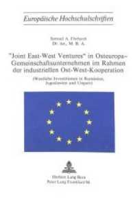 "Joint East-West Ventures" in Osteuropa - Gemeinschaftsunternehmen im Rahmen der industriellen Ost-West-Kooperation (Europäische Hochschulschriften / European University Studies/Publications Universitaires Européenne .14) （Neuausg. 1977. 198 S.）