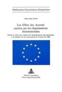 Les effets des accords conclus par les organisations internationales : Etude en droit des traités des organisations internationales à la lumière de la Convention de Vienne de 1969 (Europäische Hochschulschriften Recht .164) （Neuausg. 1977. XII, 260 S.）