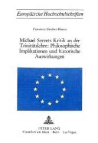Michael Servets Kritik an der Trinitätslehre:- Philosophische Implikationen und historische Auswirkungen (Europäische Hochschulschriften / European University Studies/Publications Universitaires Européenne .28) （Neuausg. 1977. 161 S.）