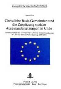 Christliche Basis-Gemeinden und die Zuspitzung sozialer Auseinandersetzungen in Chile (Europäische Hochschulschriften / European University Studies/Publications Universitaires Européenne .92) （Neuausg. 1977. 344 S.）