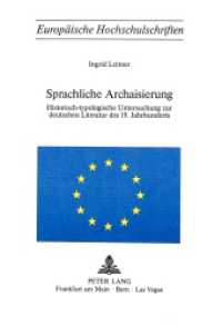 Sprachliche Archaisierung : Historisch-typologische Untersuchung zur deutschen Literatur des 19. Jahrhunderts (Europäische Hochschulschriften / European University Studies / Publications Universitaires Européennes) （1978. 248 S. 210 mm）