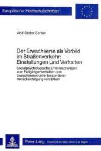 Der Erwachsene als Vorbild im Strassenverkehr:- Einstellungen und Verhalten (Europäische Hochschulschriften / European University Studies/Publications Universitaires Européenne .42) （Neuausg. 1978. 275 S.）