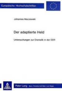 Der adaptierte Held : Untersuchungen zur Dramatik in der DDR (Europäische Hochschulschriften / European University Studies/Publications Universitaires Européenne .24) （Neuausg. 1978. 145 S.）