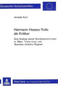 Hermann Hesses Rolle als Kritiker (Europäische Hochschulschriften / European University Studies/Publications Universitaires Européenne .60) （1983. 291 S.）