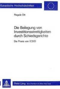 Die Beilegung von Investitionsstreitigkeiten durch Schiedsgerichte : Die Praxis von ICSID (Europäische Hochschulschriften Recht .368) （Neuausg. 1983. XI, 276 S.）