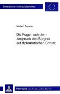 Die Frage nach dem Anspruch des Bürgers auf diplomatischen Schutz (Europäische Hochschulschriften Recht .374) （Neuausg. 1983. XXII, 155 S.）