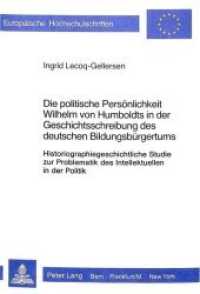 Die politische Persönlichkeit Wilhelm von Humboldts in der Geschichtsschreibung des deutschen Bildungsbürgertums (Europäische Hochschulschriften / European University Studies/Publications Universitaires Européenne .23) （Neuausg. 1985. 416 S.）