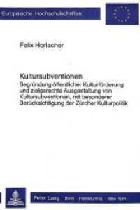 Kultursubventionen (Europ&auml;ische Hochschulschriften / European University Studies/Publications Universitaires Europ&eacute;enne .55) （Neuausg. 1984. 246 S.）