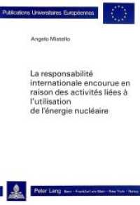 La responsabilité internationale encourue en raison des activités liées à l'utilisation de l'énergie nucléaire (Europäische Hochschulschriften Recht .513) （Neuausg. 1986. 125 S.）