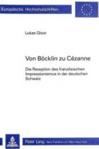 Von Böcklin zu Cézanne : Die Rezeption des französischen Impressionismus in der deutschen Schweiz (Europäische Hochschulschriften / European University Studies/Publications Universitaires Européenne .58) （Neuausg. 1986. 382 S.）