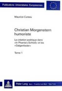 Christian Morgenstern humoriste : La création poétique dans "In Phanta's Schloss" et les "Galgenlieder" (Europäische Hochschulschriften / European University Studies/Publications Universitaires Européenne .94) （Neuausg. 1986. XIII, 862 S.）