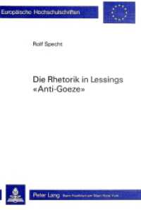 Die Rhetorik in Lessings "Anti-Goeze" : Ein Beitrag zur Phänomenologie der Polemik (Europäische Hochschulschriften / European University Studies/Publications Universitaires Européenne .93) （1986. IV, 268 S. 21 cm）