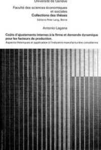 Coûts d'ajustements internes à la firme et demande dynamique pour les facteurs de production (Collection des thèses de la Faculté des sciences économiques et sociales de l'Université de Genève .37) （Neuausg. 1986. XIV, 362 S.）