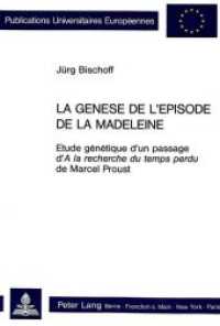 La genèse de l'épisode de "la madeleine" (Europäische Hochschulschriften / European University Studies/Publications Universitaires Européenne .11) （Neuausg. 1988. 172 S.）