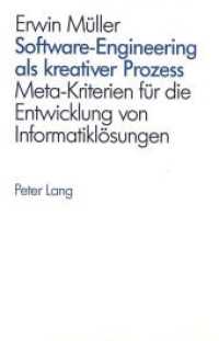 Software-Engineering als kreativer Prozess : Meta-Kriterien für die Entwicklung von Informatiklösungen （Neuausg. 1988. 106 S.）