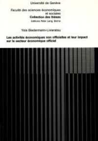 Les activit&eacute;s &eacute;conomiques non officielles et leur impact sur le secteur &eacute;conomique officiel (Collection des th&egrave;ses de la Facult&eacute; des sciences &eacute;conomiques et sociales de l'Universit&eacute; de Gen&egrave;ve .3 （1987. XVI, 354 S.）