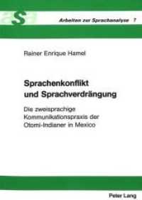 Sprachenkonflikt und Sprachverdrängung : Die zweisprachige Kommunikationspraxis der Otomí-Indianer in Mexico (Arbeiten zur Sprachanalyse .7) （Neuausg. 1988. 727 S.）