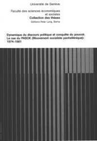 Dynamique du discours politique et conquête du pouvoir (Collection des thèses de la Faculté des sciences économiques et sociales de l'Université de Genève .40) （Neuausg. 1989. VI, 429 S.）