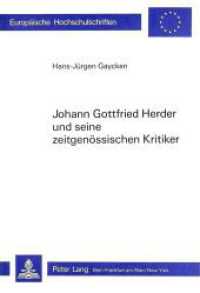 Johann Gottfried Herder und seine zeitgen&ouml;ssischen Kritiker : Herderkritik in der Allgemeinen Deutschen Bibliothek (Europ&auml;ische Hochschulschriften / European University Studies/Publications Universitaires Europ&eacute;enne .85) （1985. 202 S.）