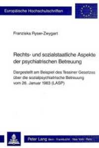Rechts- und sozialstaatliche Aspekte der psychiatrischen Betreuung : Dargestellt am Beispiel des Tessiner Gesetzes über die sozialpsychiatrische Betreuung vom 26. Januar 1983 (LASP) (Europäische Hochschulschriften Recht .862) （Neuausg. 1989. XXXVI, 313 S.）